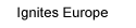 Ignites Europe